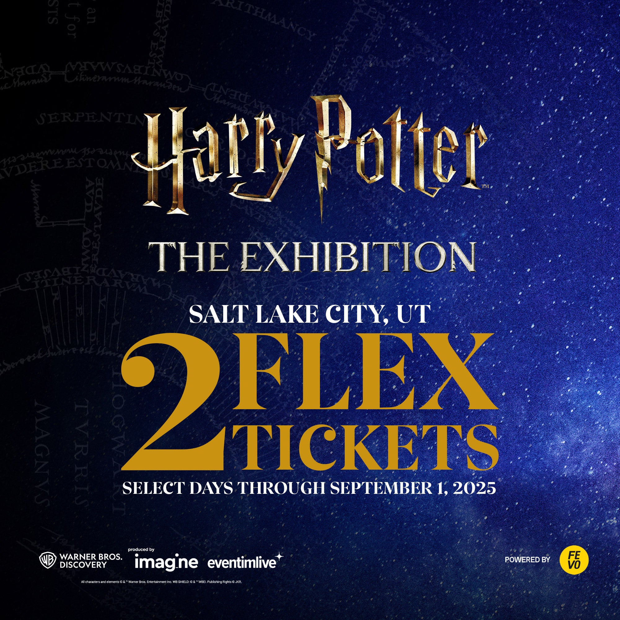HARRY POTTER EXHIBIT 2 FLEX TICKETS ITEM IS NON-REFUNDABLE