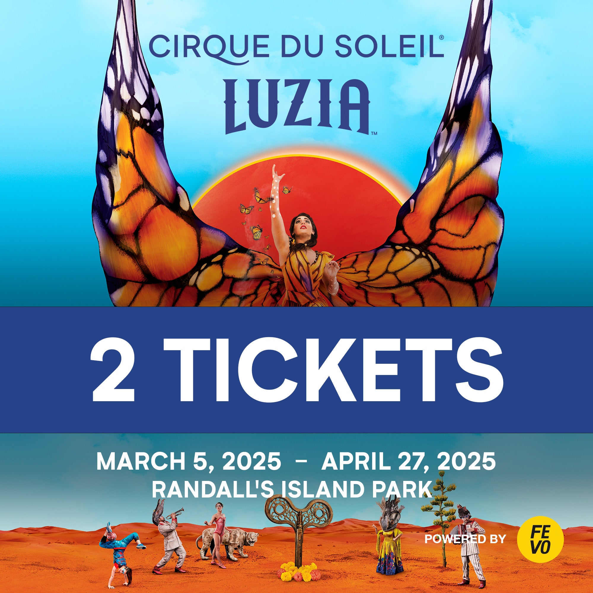 CIRQUE LUZIA NEW YORK 2 TICKETS ITEM IS NON-REFUNDABLE