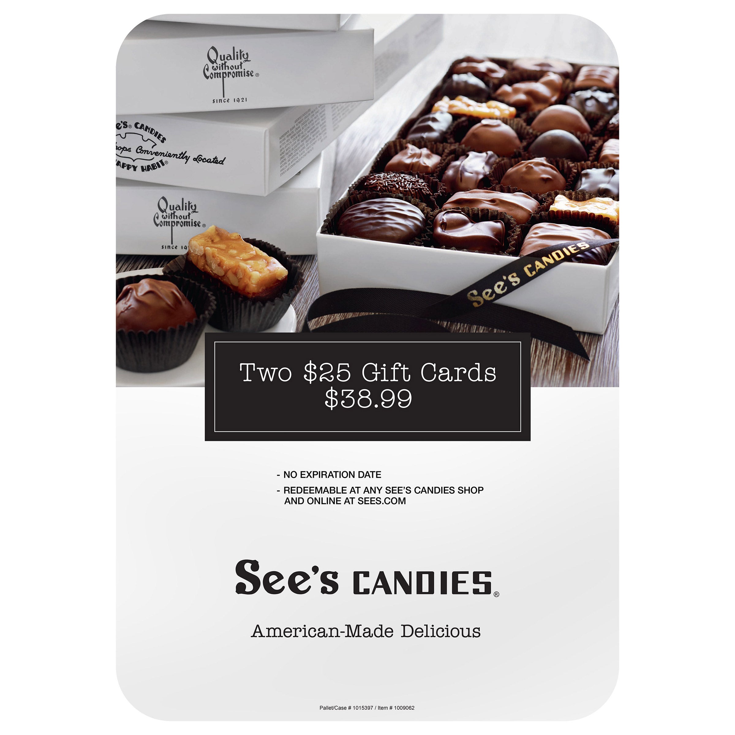SEE'S CANDIES (2) $25 GIFT CARDS ITEM IS NON-REFUNDABLE