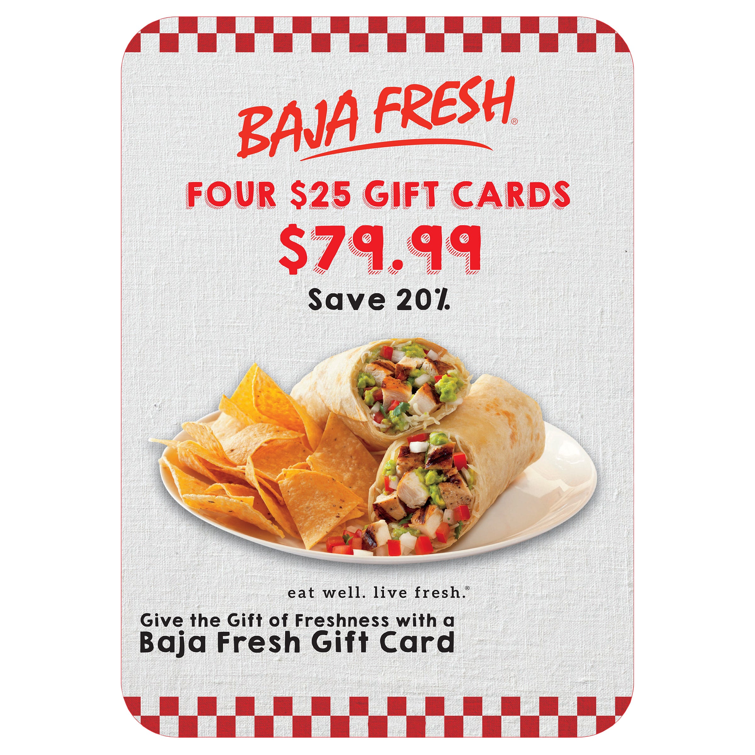 BAJA FRESH 4/$25 GIFT CARDS ITEM IS NON-REFUNDABLE - Image 1