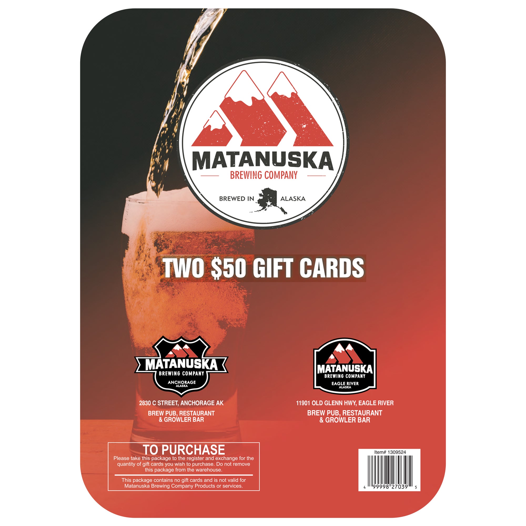 MATANUSKA BREWHOUSE 2/$50 GIFT CARDS ITEM IS NON-REFUNDABLE