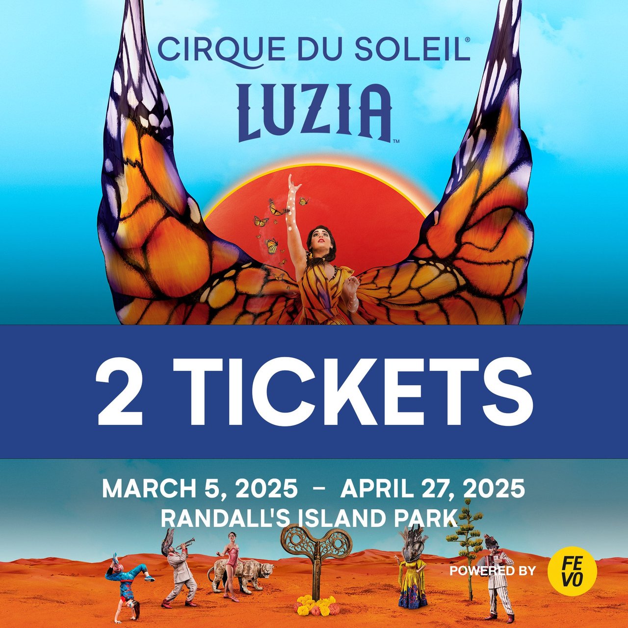 Cirque du Soleil LUZIA New York - 2 Tickets (Non-Refundable)