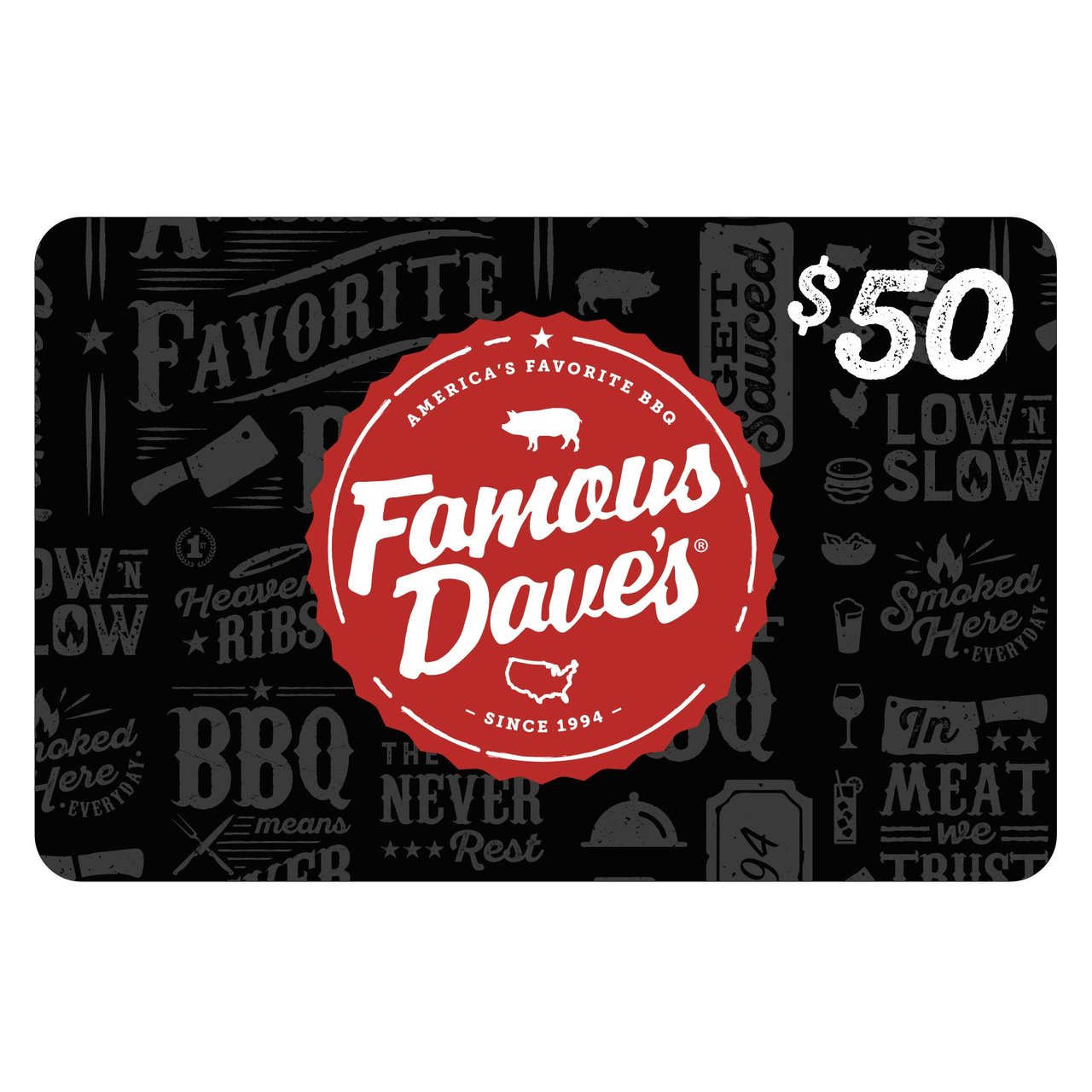 Famous Dave's 2/$50 Gift Cards - Item is Non-Refundable - Image 1