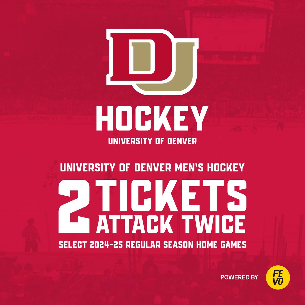 NCAA Denver Men's Hockey - 2 Attack Twice Tickets (Non-Refundable)