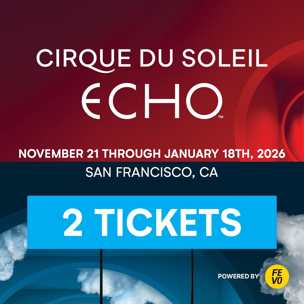 Cirque du Soleil ECHO - 2 Tickets (Non-Refundable), San Francisco