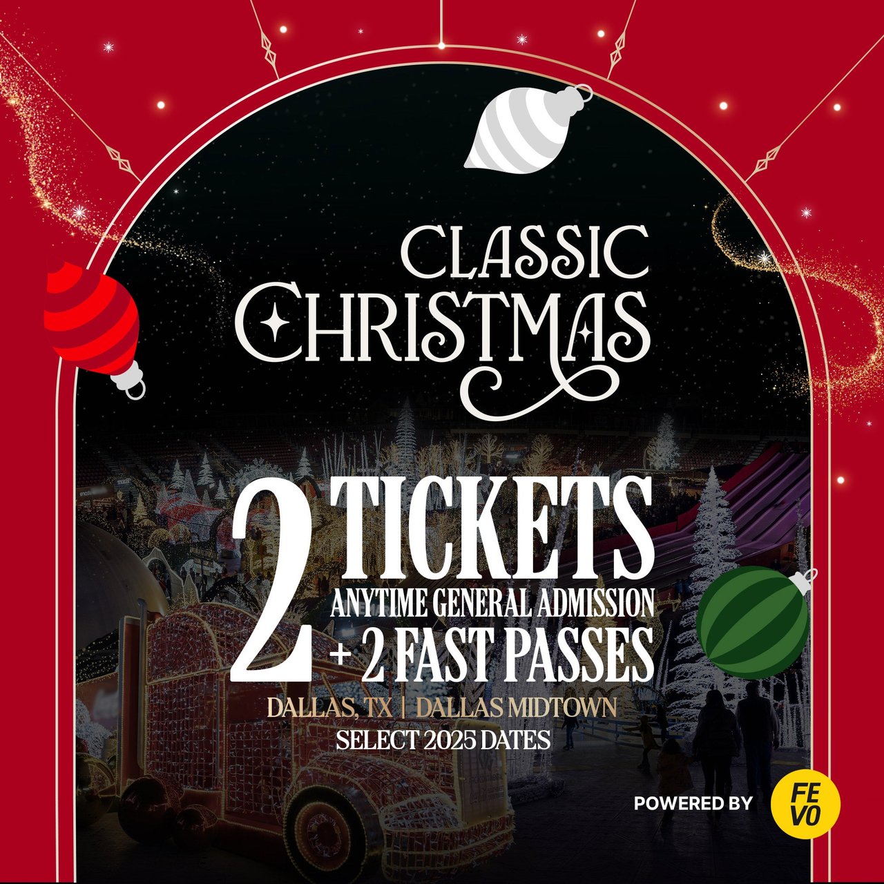 Classic Christmas Dallas - 2 General Admission Tickets + 2 Fast Passes (Non-Refundable)