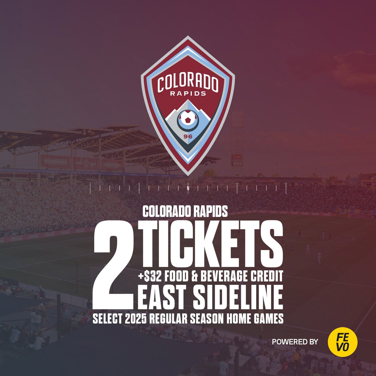 MLS Colorado Rapids 2 Tickets + $32 Food & Beverage Credit (Non-Refundable)